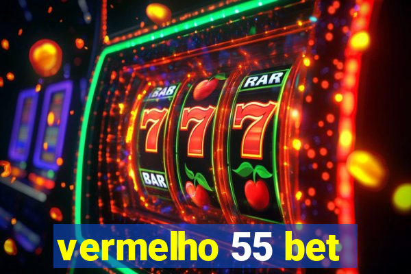 vermelho 55 bet